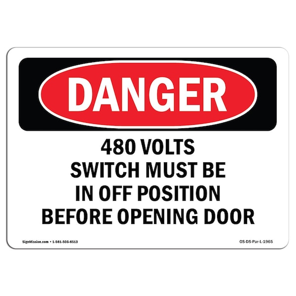 Safety Sign, OSHA Danger, 18" Height, 24" Width, 480 Volts Switch Must Be In Off Position, Landscape